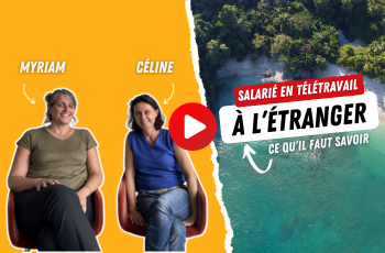 Salarié en télétravail à l'étranger : ce qu'il faut savoir !
