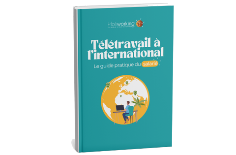Télétravail à l'international : le guide pratique du salarié